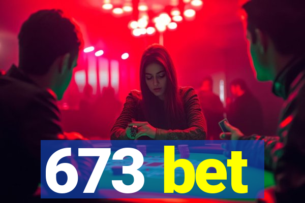 673 bet